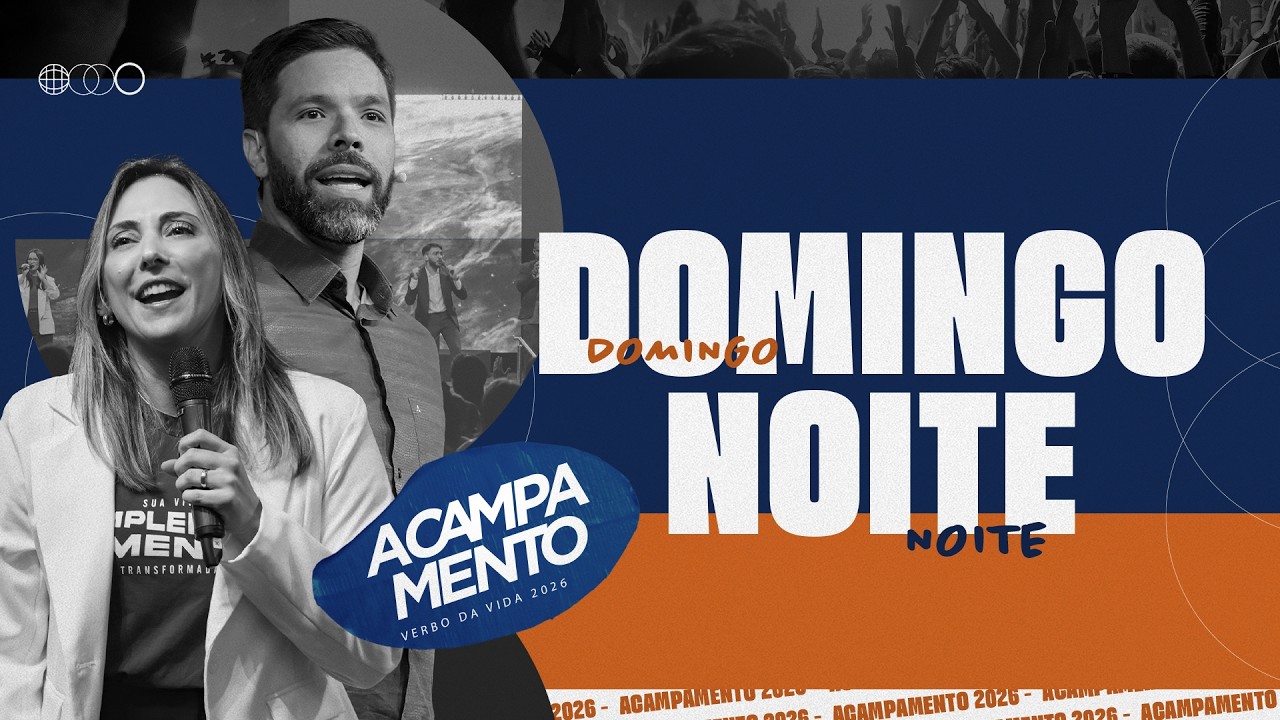 Acampamento Verbo da Vida 2026 - Domingo Noite