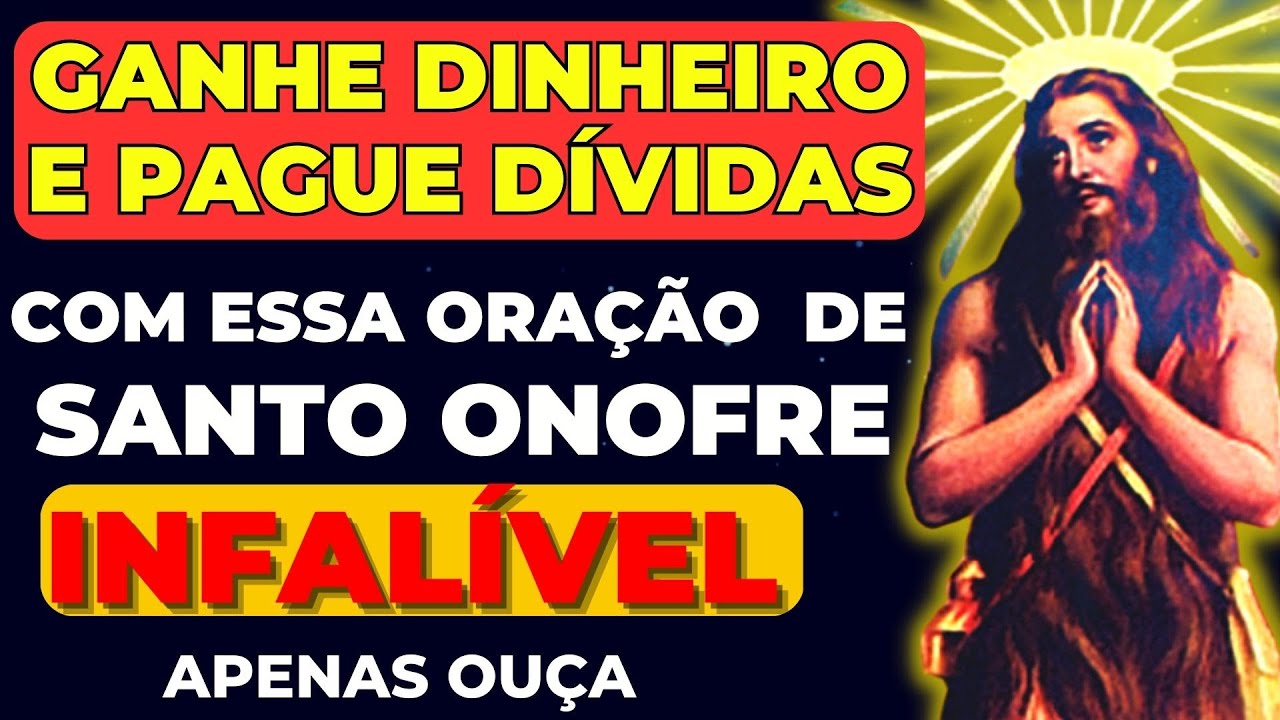 SANTO ONOFRE | Oração Poderosa para GANHAR DINHEIRO e PAGAR TODAS as DÍVIDAS
