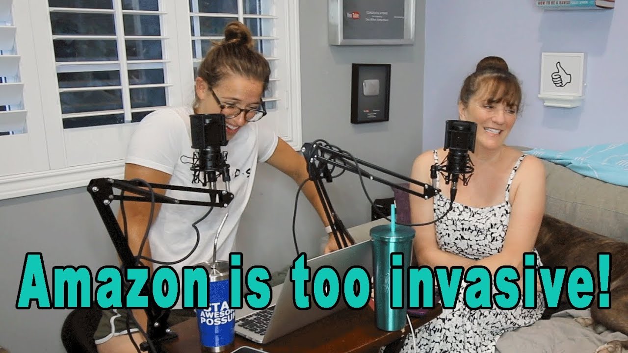 Amazon is TOO Invasive! Ep: 73