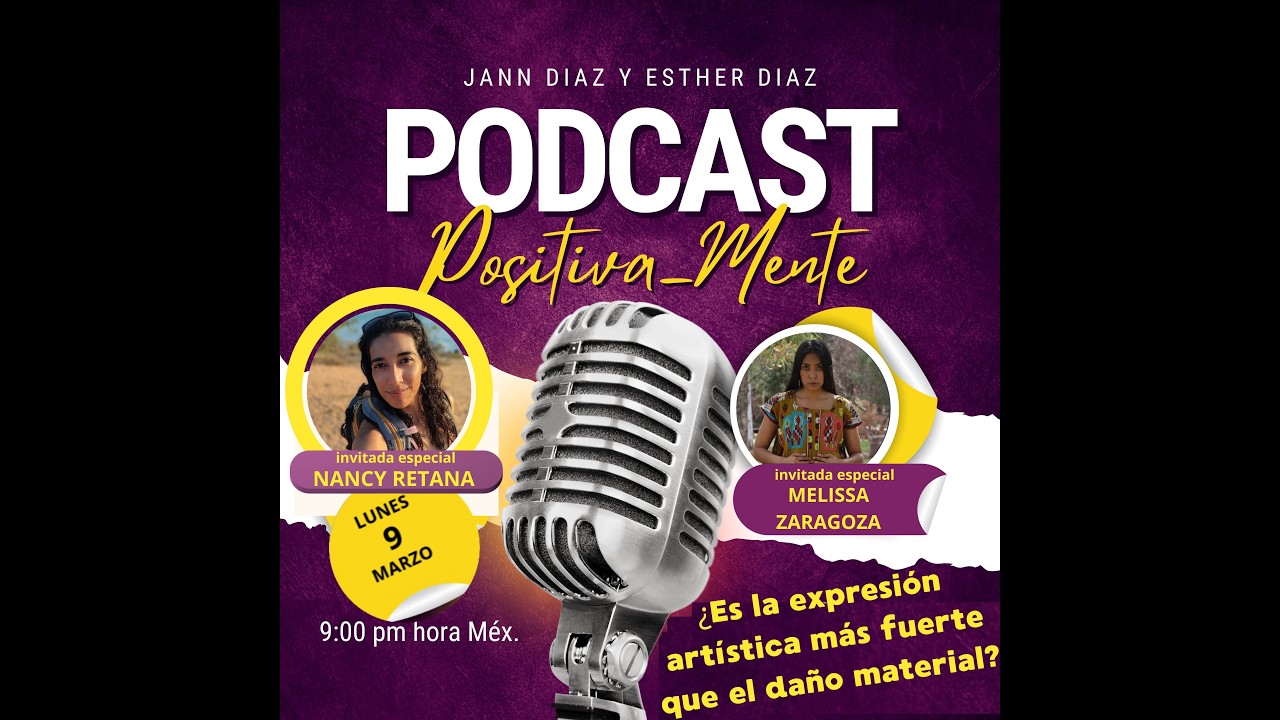 POSITIVA_MENTE.El Podcast_2026.(114). Invitadas Melissa Zaragoza y Nancy Retana