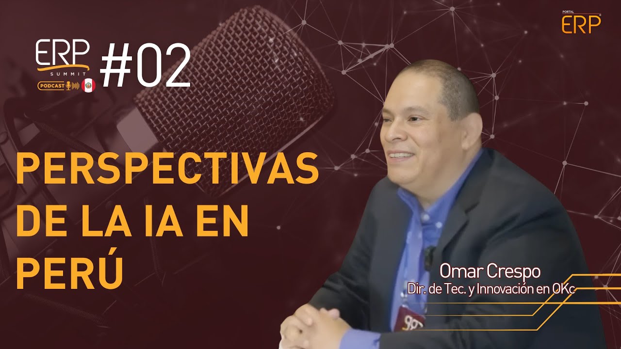 IA crea empleos y también los destruye | ERP Summit Podcast Peru #02