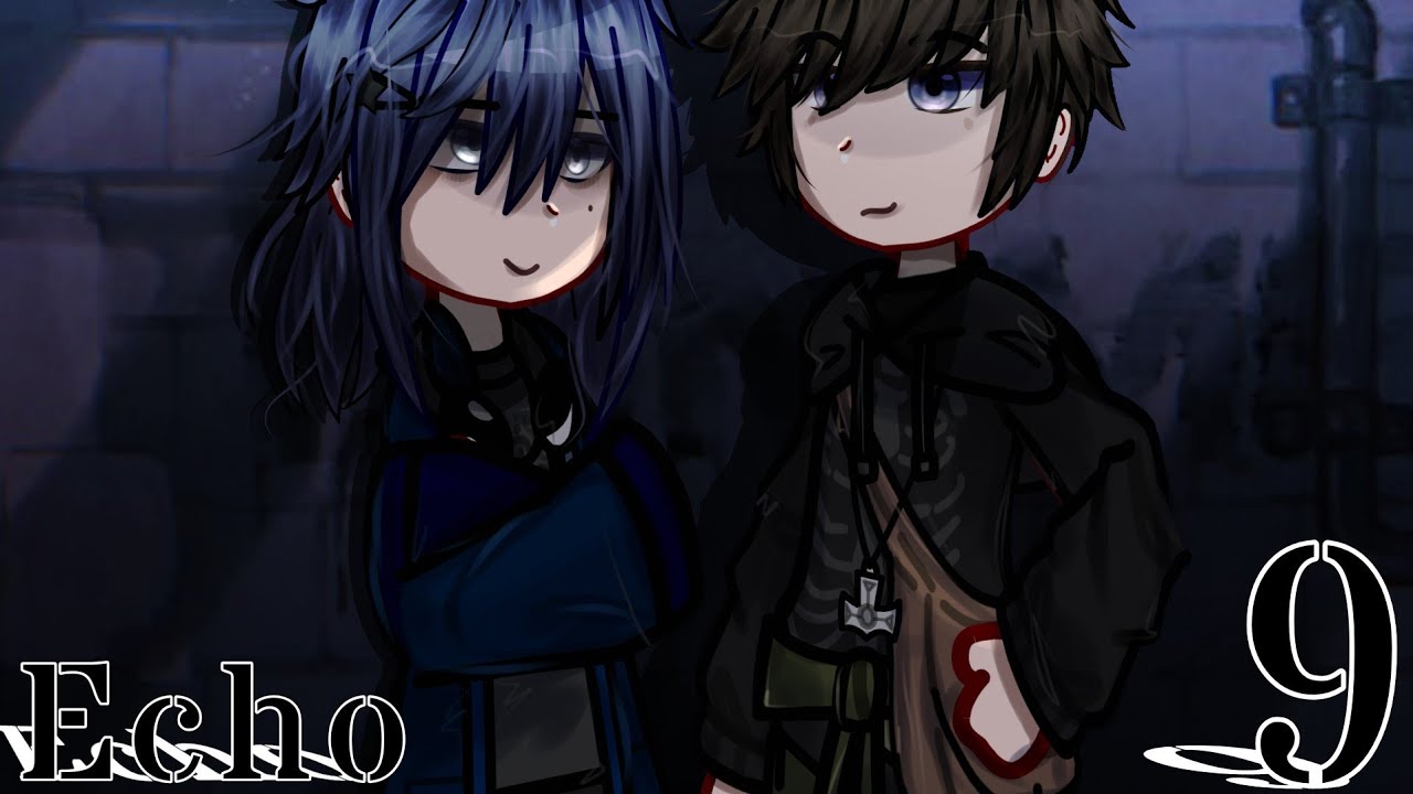 Echo | Odc. 9 | Gacha Club PL