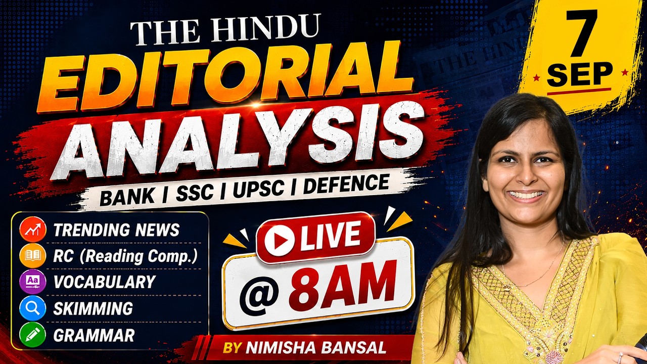 The Hindu Editorial Analysis | 07 Sep 2026 | Nimisha Bansal | Vocab, Grammar, Reading + Skimming