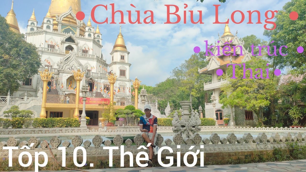 Ch&ugrave;a Bửu Long kiến tr&uacute;c Th&aacute;i Năm t&ocirc;ng đẹp tốp 10 thể Giới 