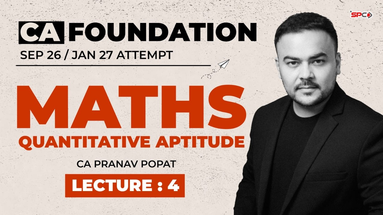 CA Foundation QA Maths Sept 26/Jan 27 Exams Regular Batch Lecture 4 | CA Pranav Popat | SPC