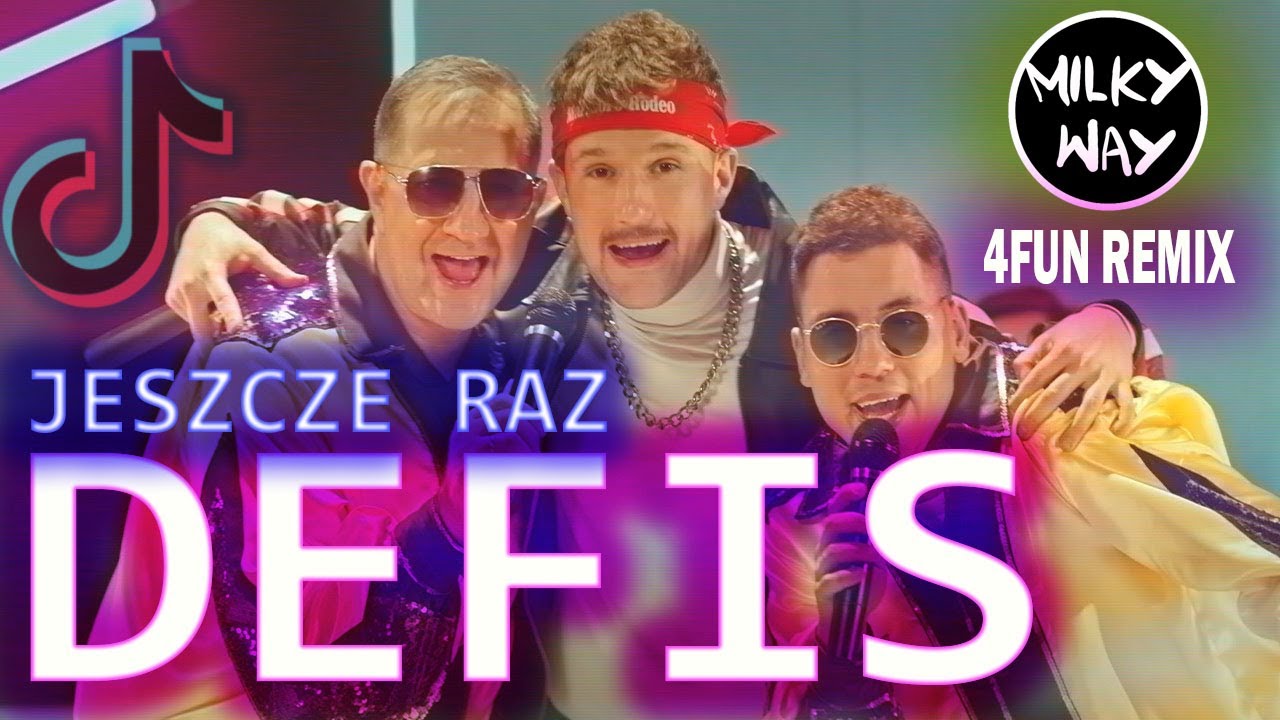 DEFIS - Jeszcze Raz (Milky Way 4FUN Remix) | TikTok | gdy nam śpiewał bad boys blue