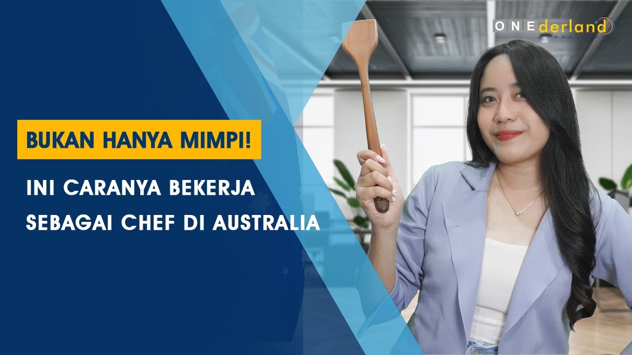 Bukan Hanya Mimpi! Ini Caranya Bekerja Sebagai Chef di Australia!