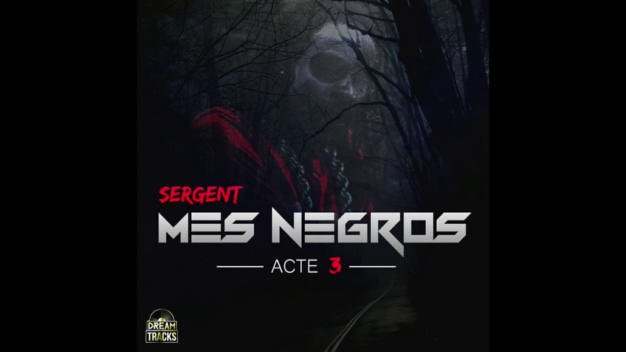 Sergent - freestyle acte - 3 - Mes Negros