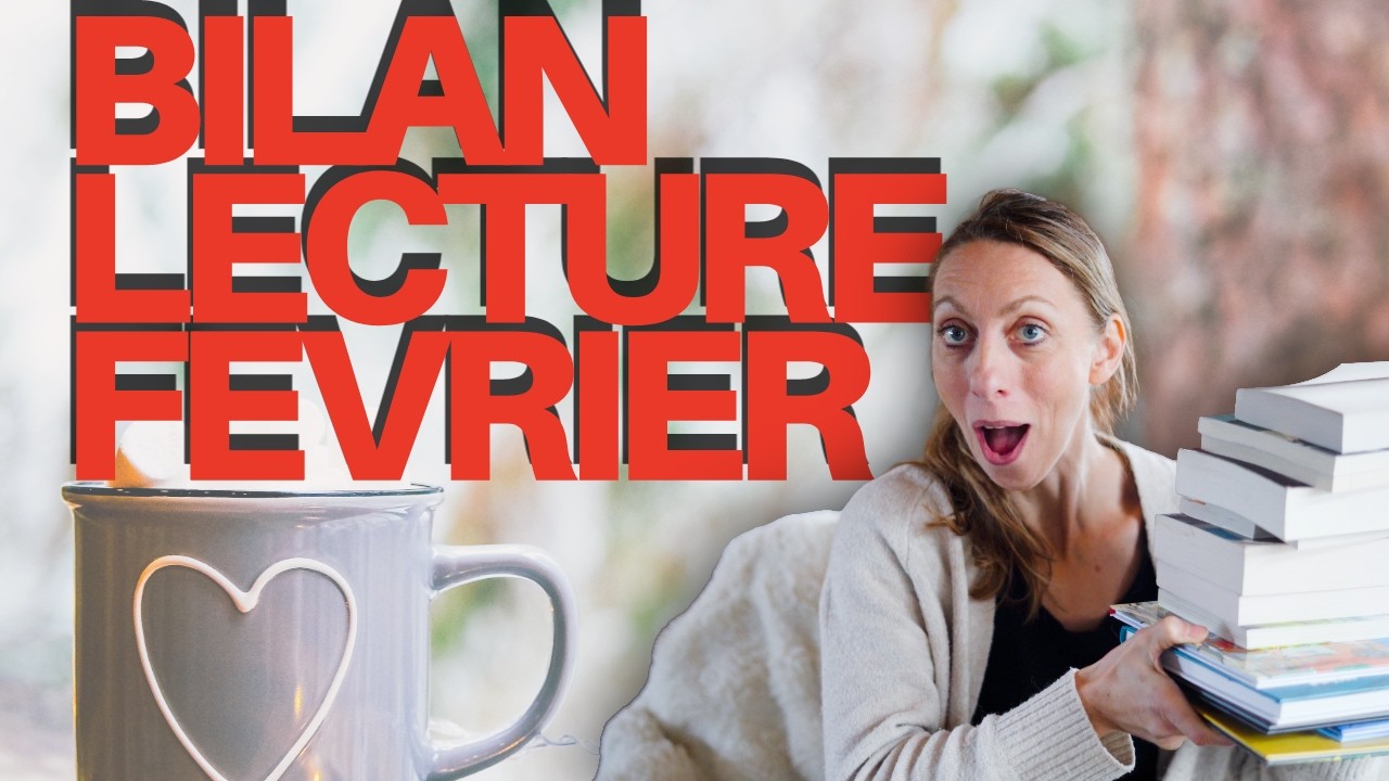 BILAN LECTURE Février : De la variété !!!!