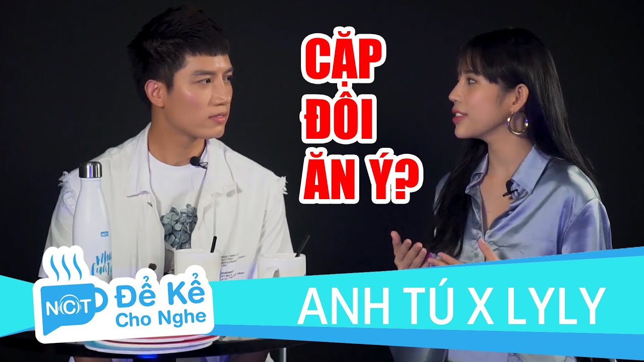Anh Tú Đang Hẹn Hò Với LyLy ??? | Để Kể Cho Nghe