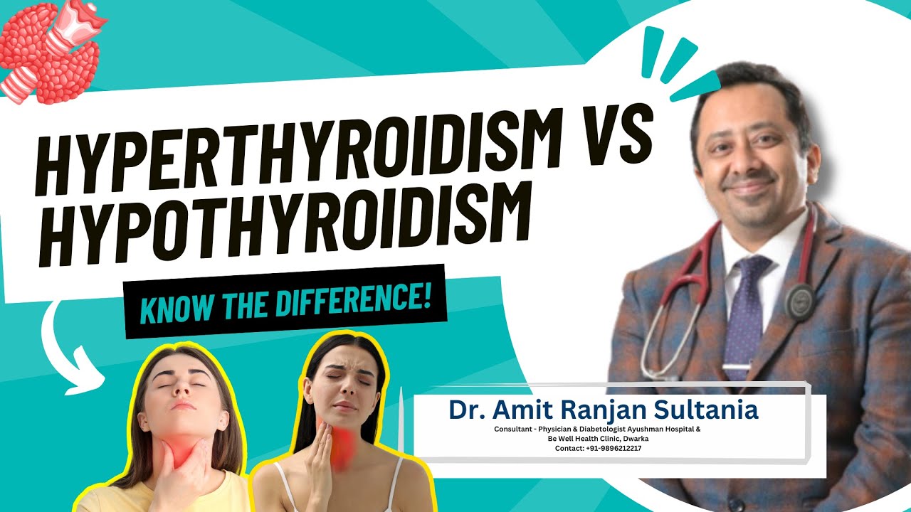 What is the difference between Hypothyroidism and Hyperthyroidism? | dr. Amit Ranjan Sultania