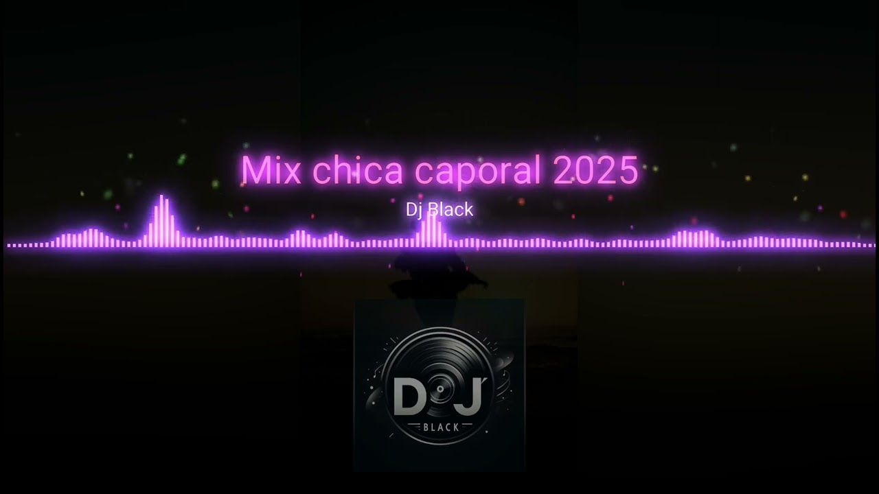 Mix chica caporal 2025 - DJ Black
