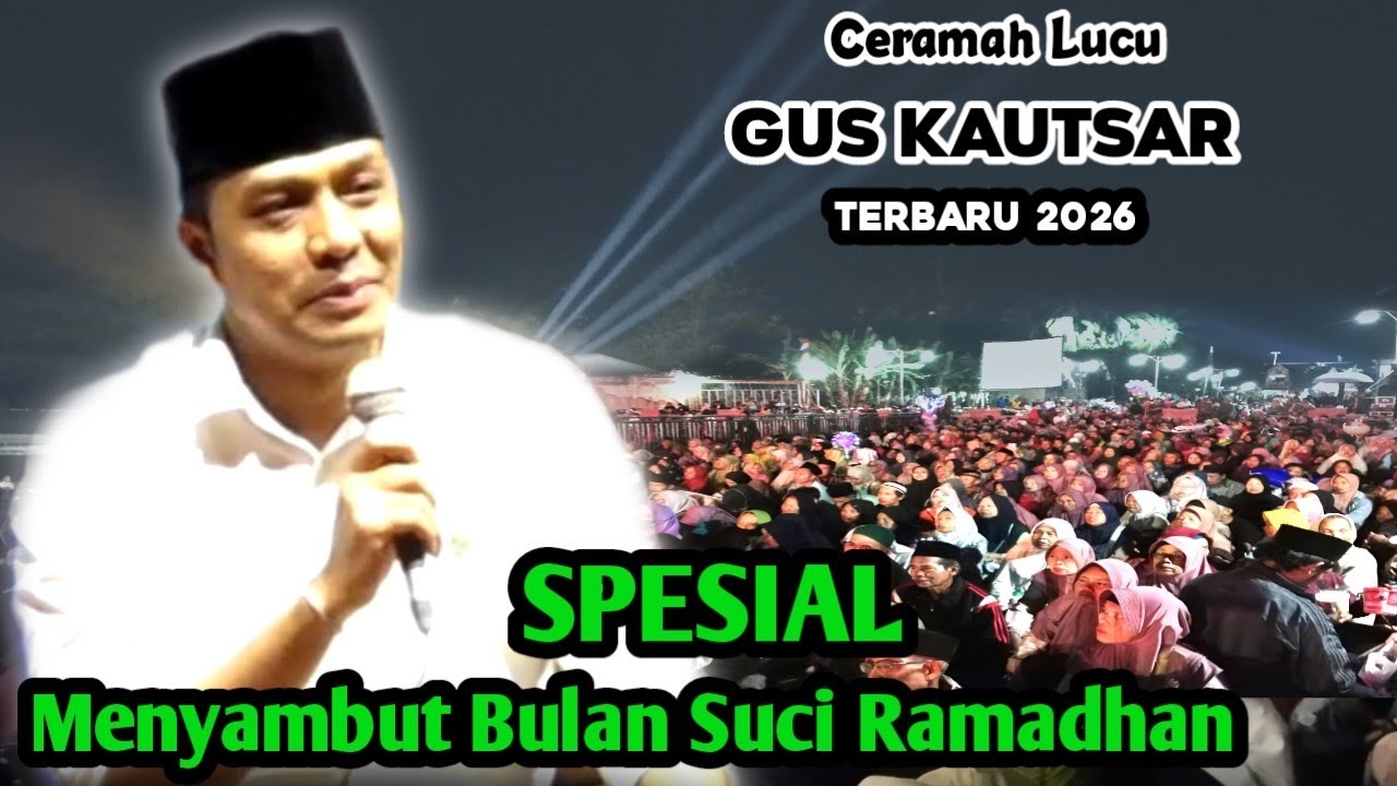 🔴 PENGAJIAN GUS KAUTSAR TERBARU 2026 SPESIAL MENYAMBUT BULAN SUCI RAMADHAN 