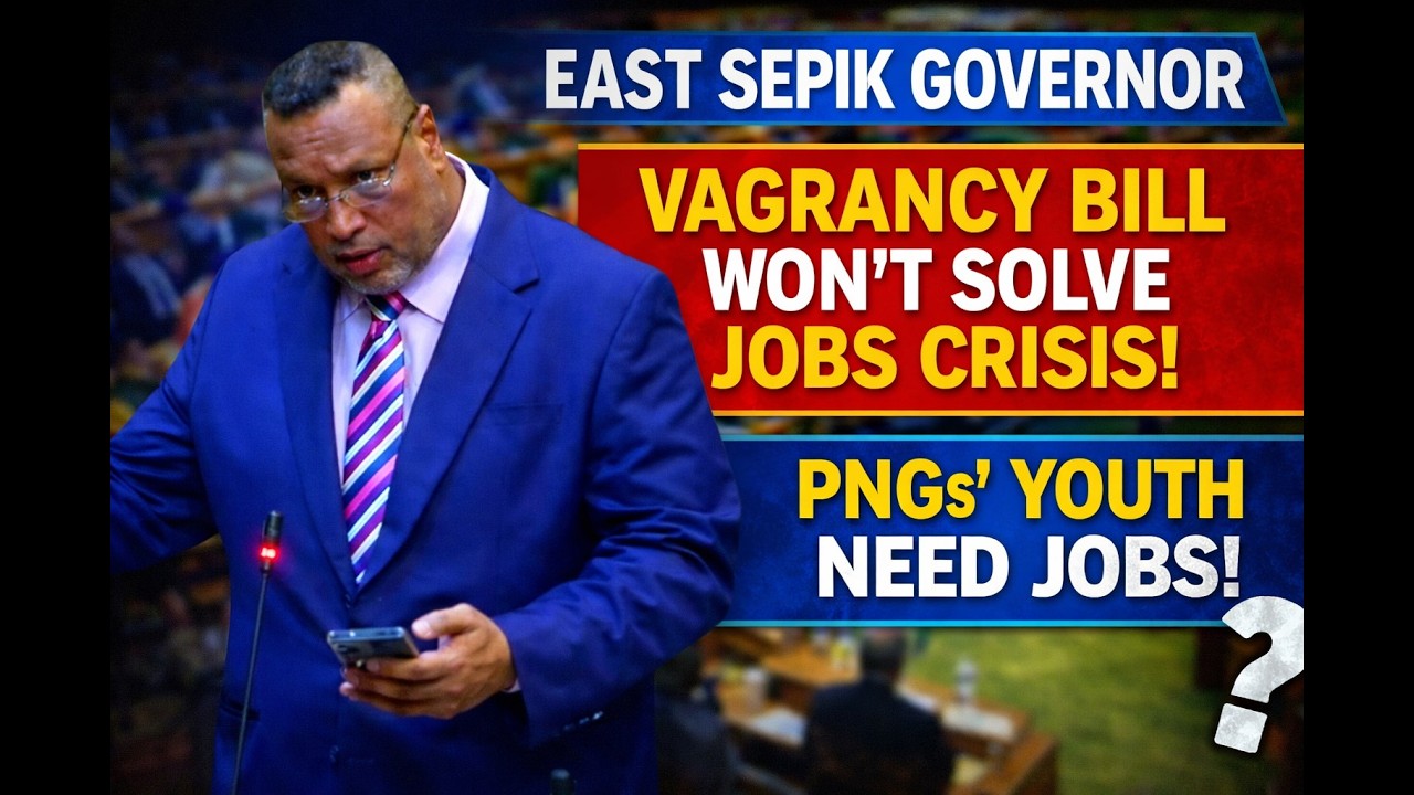 Губернатор Восточного Сепика выступил в парламенте | Законопроект о бродяжничестве, безработица и...