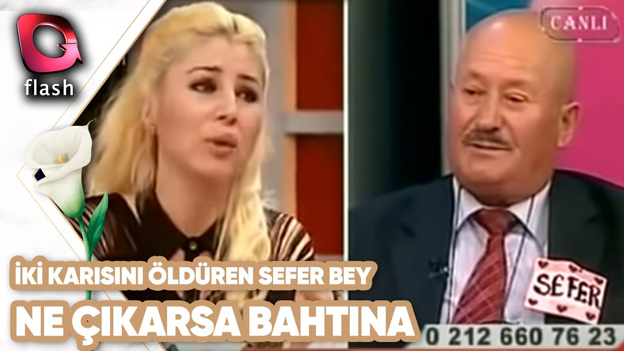 İki Karısını &Ouml;ld&uuml;ren Sefer Bey | Ne &Ccedil;ıkarsa Bahtına