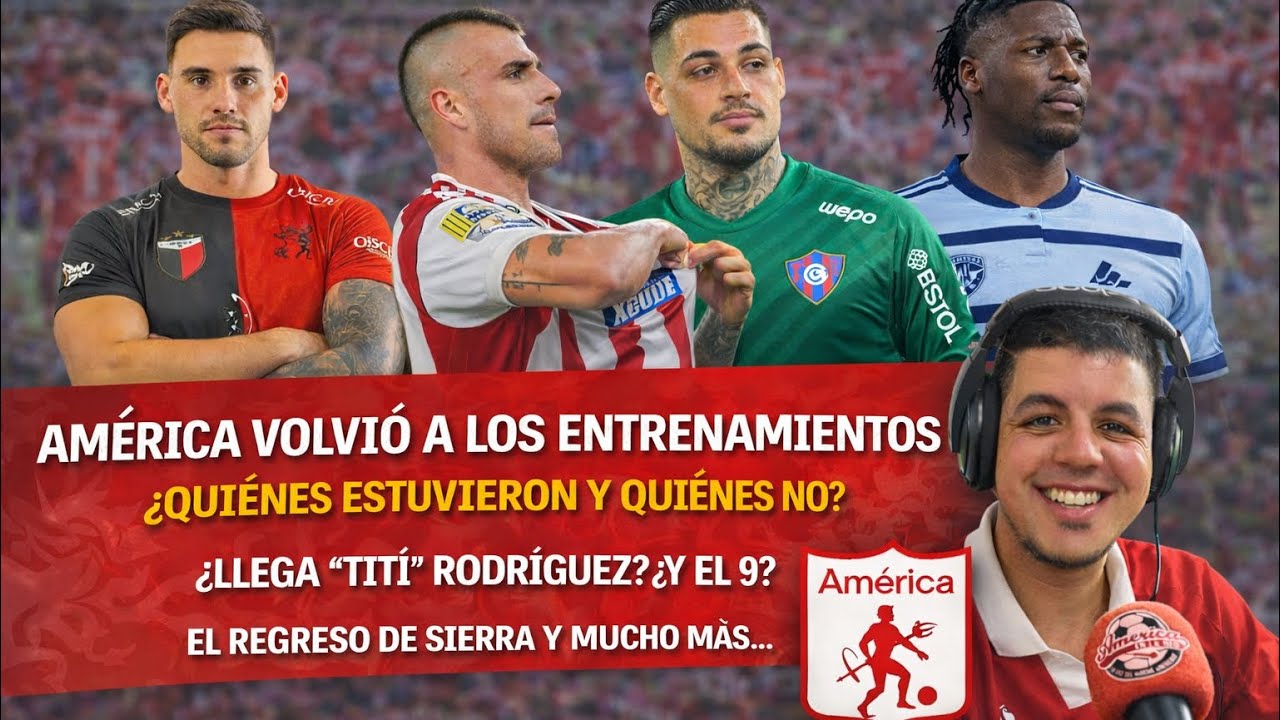 🔴 #AMÉRICADECALI VOLVIÓ A LOS ENTRENAMIENTOS ¿QUIÉNES ESTUVIERON Y QUIÉNES NO? ¿VIENE “TITÍ?¿Y EL 9?