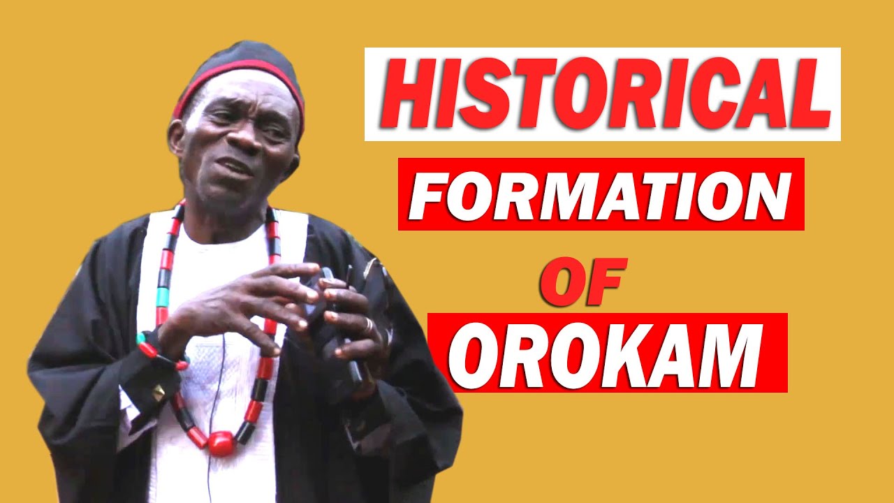 Historical Formation of OROKAM  By Chief Ekpa Justin Ameh