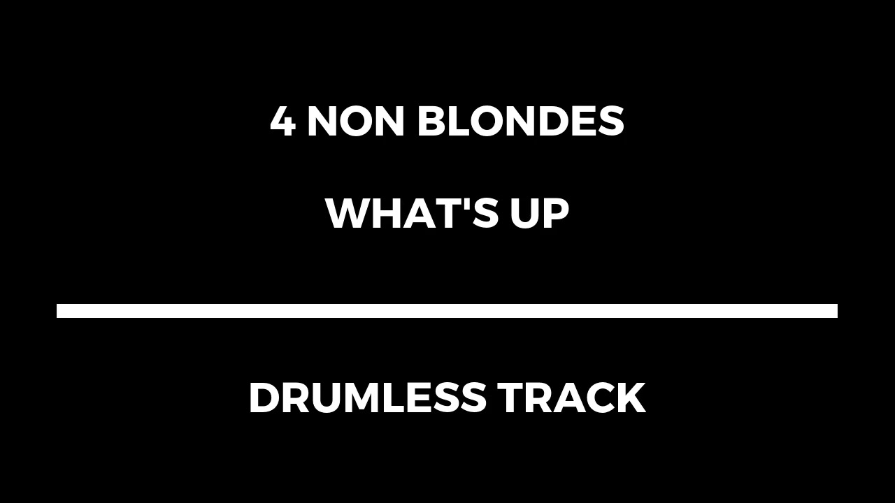 4 Non Blondes - What's Up (drumless)