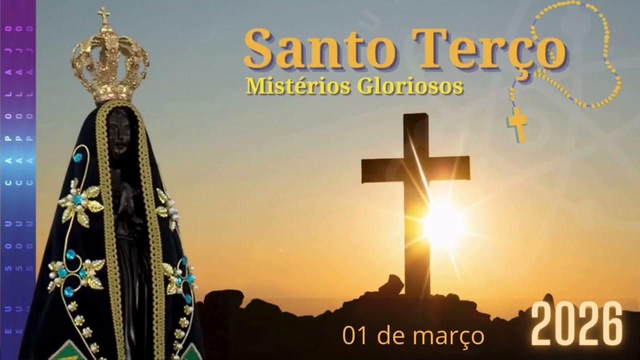 01/03/2026 - Santo Terço - Nossa Senhora de Aparecida - Carlos Bonne