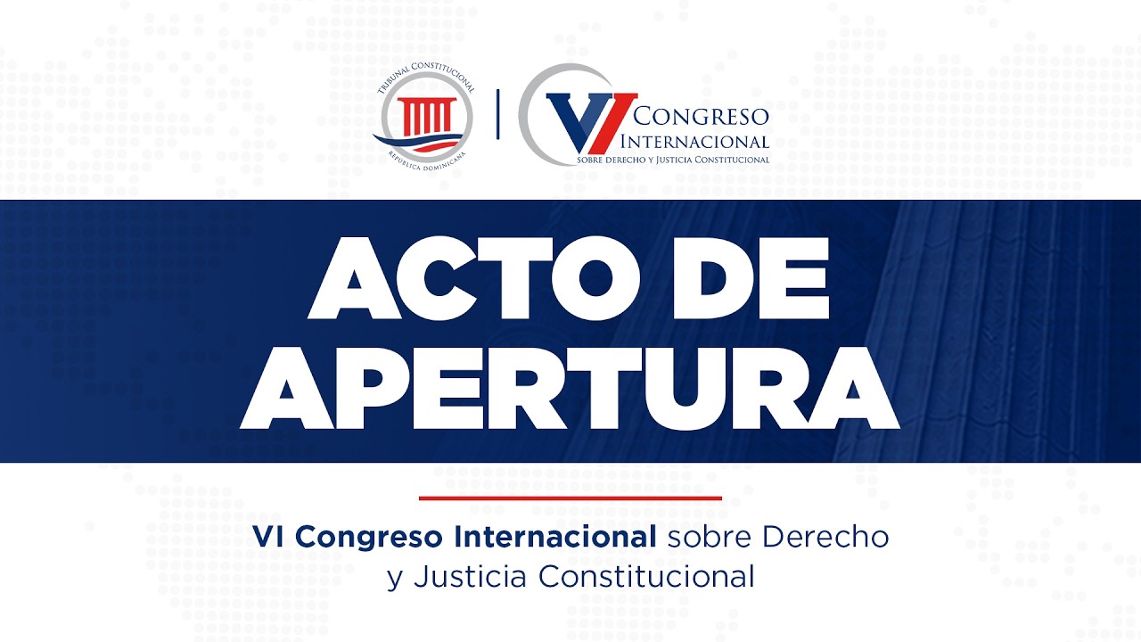 Apertura VI Congreso Internacional Sobre Derecho y Justicia Constitucional