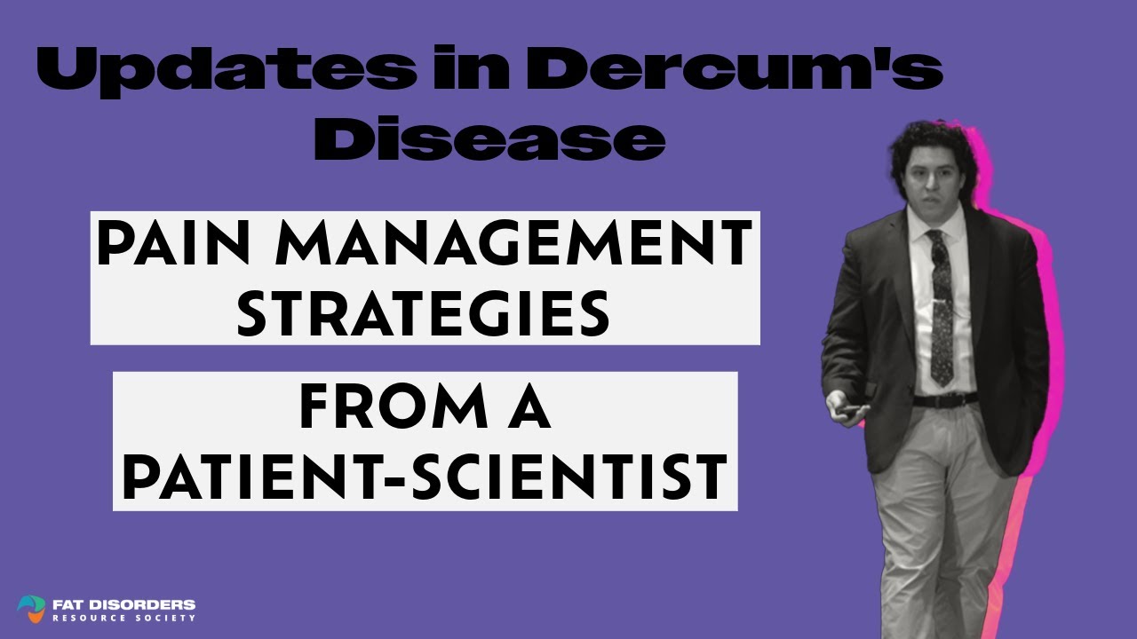 Updates in Dercum's Disease Pain Management Strategies from a Patient Scientist