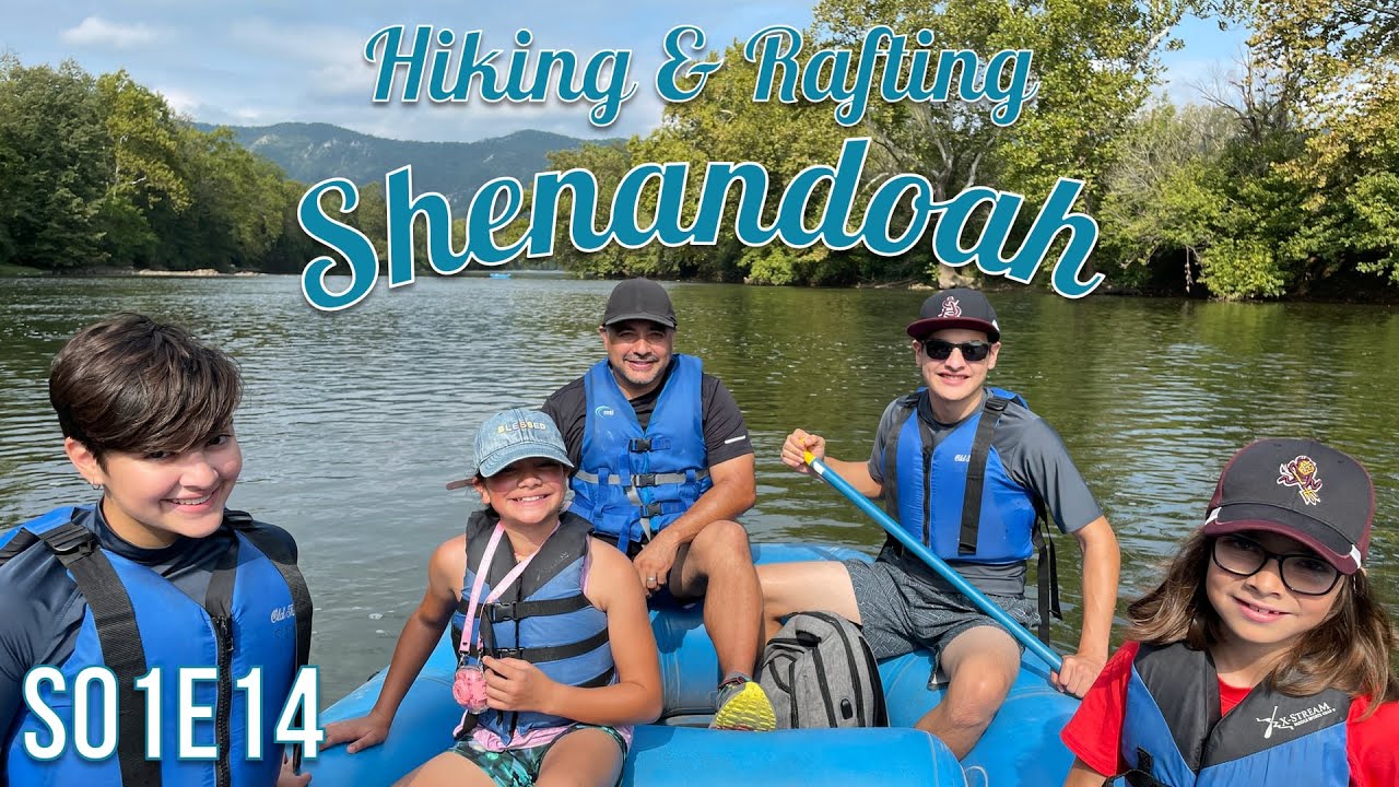 S01E14: Hiking and Rafting Shenandoah with Family of Six
