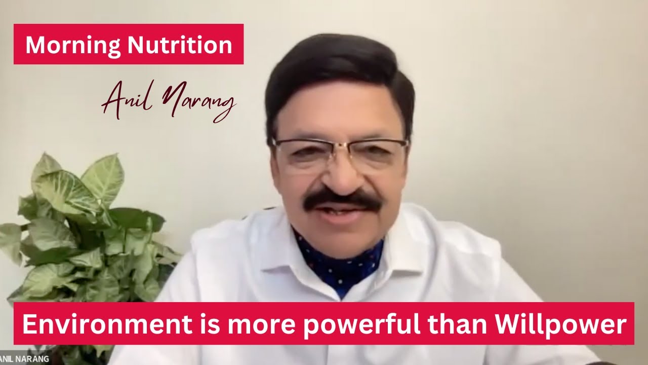 Environment is more Powerful than Will Power - Anil Narang