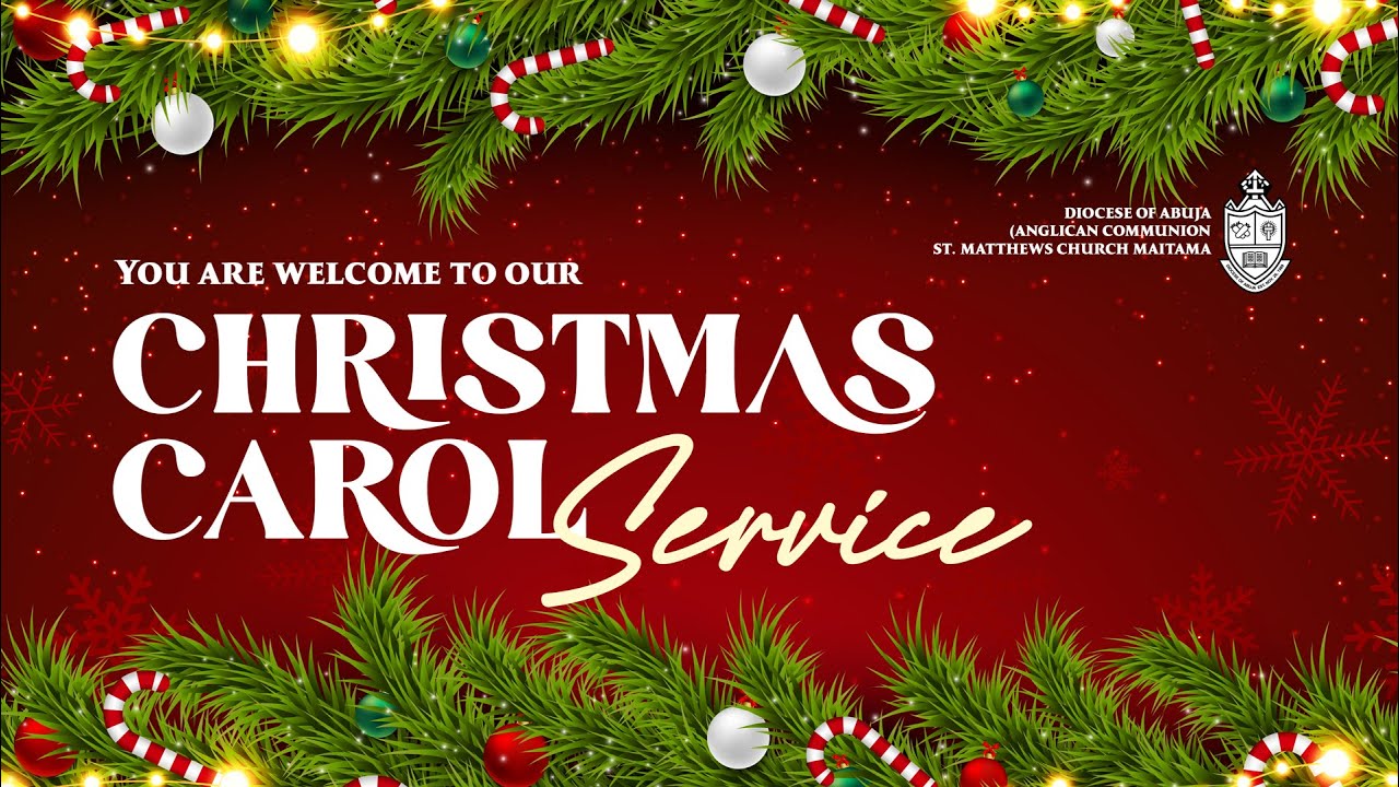 2025 Festival of Nine Lessons & Carols | St. Matthew’s Church Maitama | Dec 21, 2025