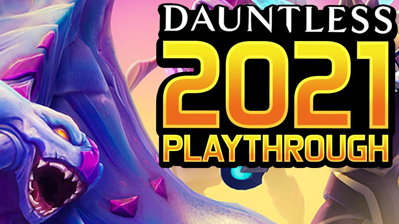 Dauntless 2021 Full Playthrough - Part 1- The REBIRTH of a 5000+ Hour Account