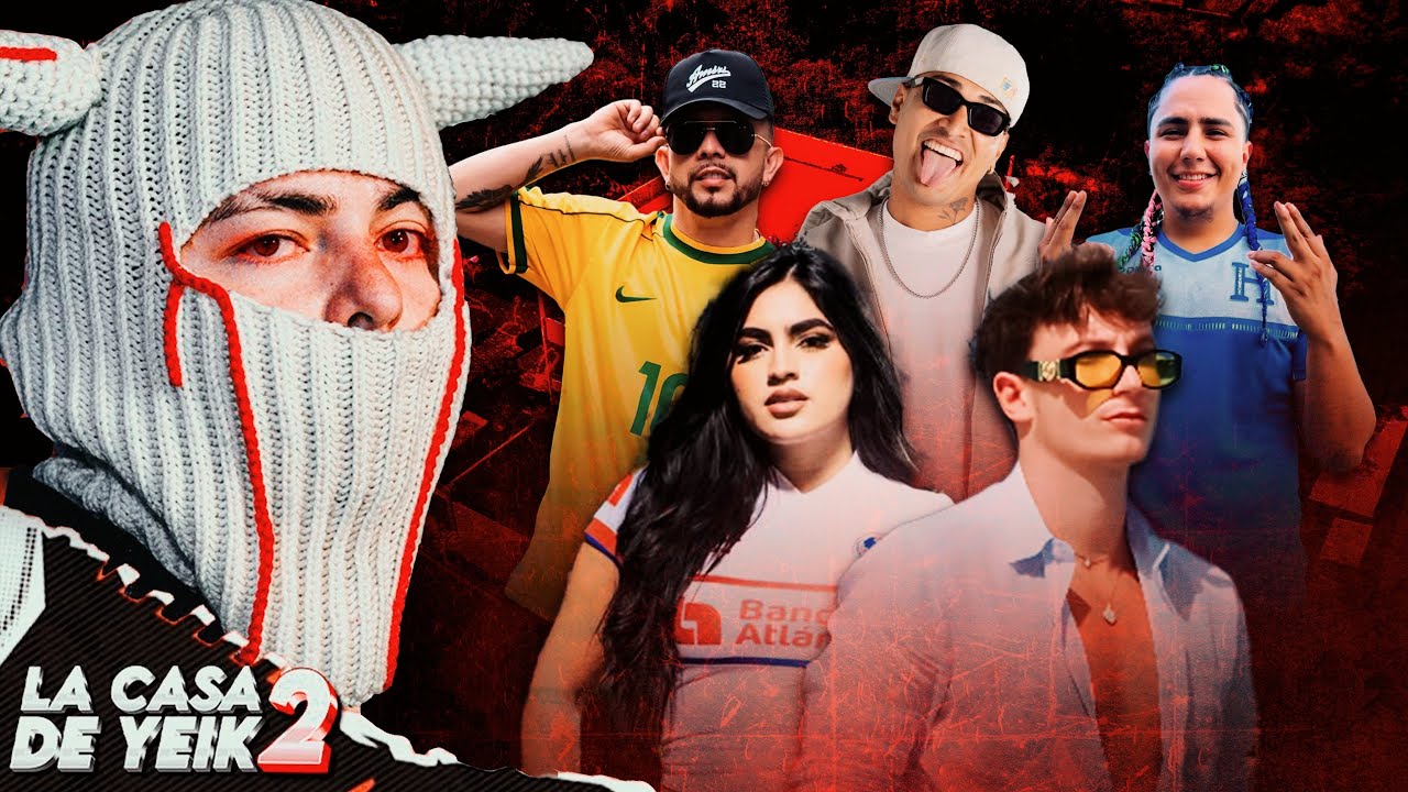 LA CASA DE YEIK 2 -  HOY LLEGA SUPREMO, ROXY, DAVIS, JC, JUNIHNO!!