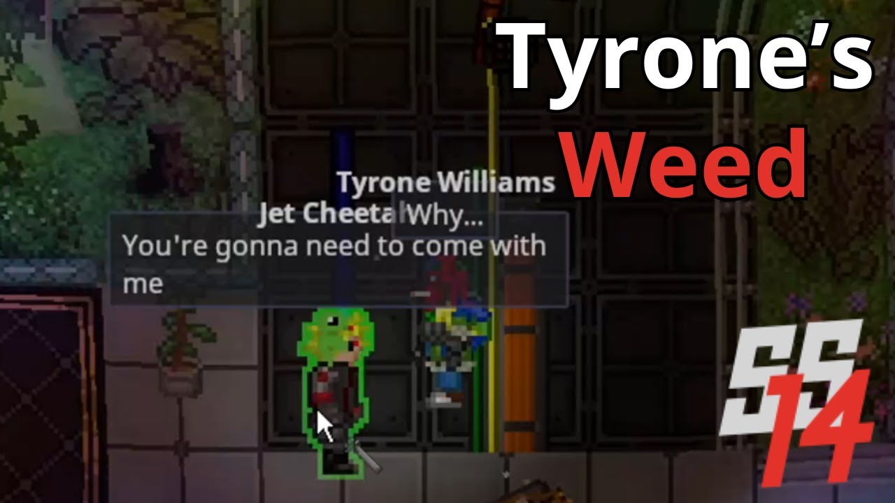 SS14 - Tyrone's Drug Psychosis