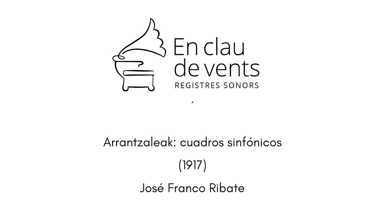 En clau de vents - ARRANTZALEAK: CUADROS SINFÓNICOS (1917) - José Franco Ribate (1878-1951)