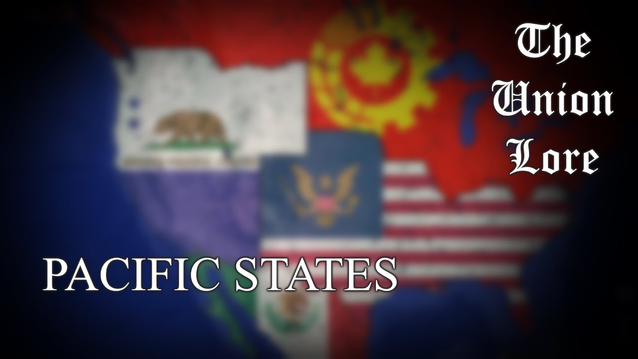 Alternative history of the Pacific States - The Union Lore