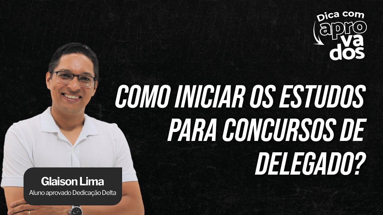 Como iniviar os estudos para concursos de delegado?