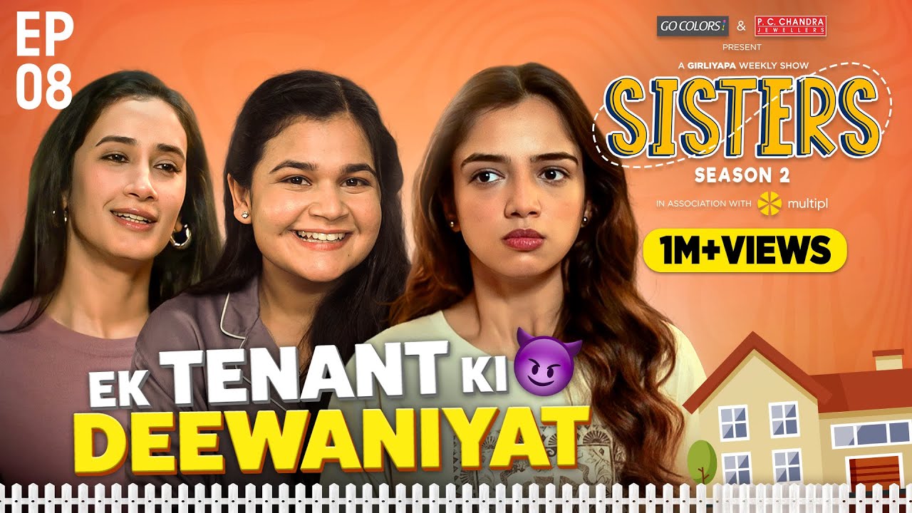 Sisters Season 2 | E08 - The New Tenant| Ft. Ahsaas Channa & Namita Dubey Saloni Daini
