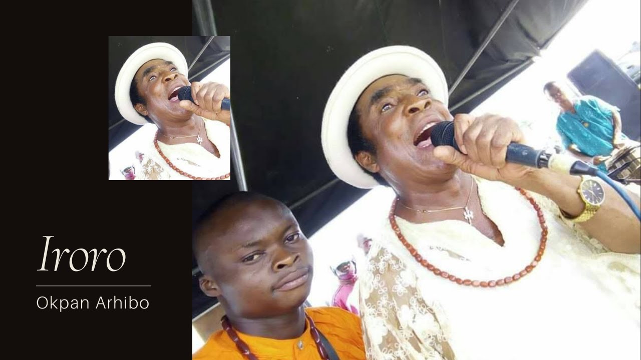 Urhobo Music - Okpan Arhibo - Iroro