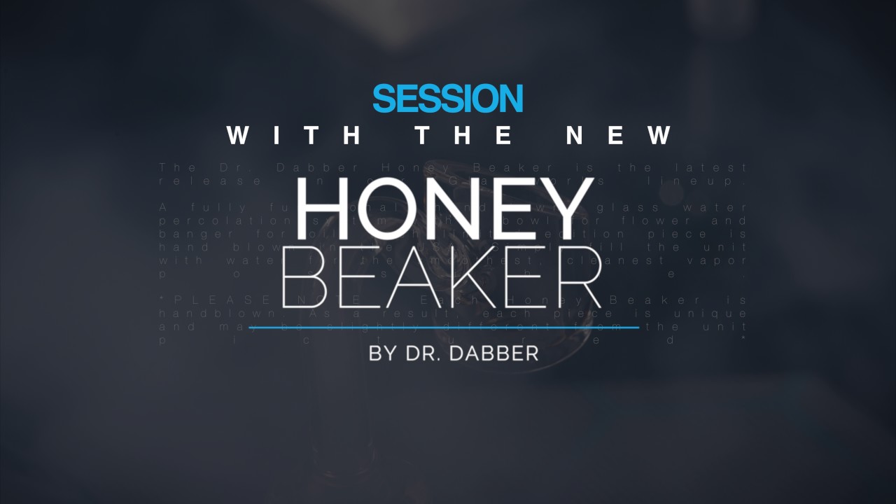 Session with the New Honey Beaker - by Dr. Dabber Glassworks
