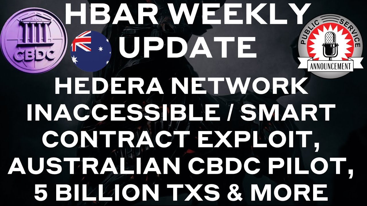 HBAR Weekly Update-Smart Contract Exploit Causes Hedera to Take Drastic Measures, Aussie CBDC & More