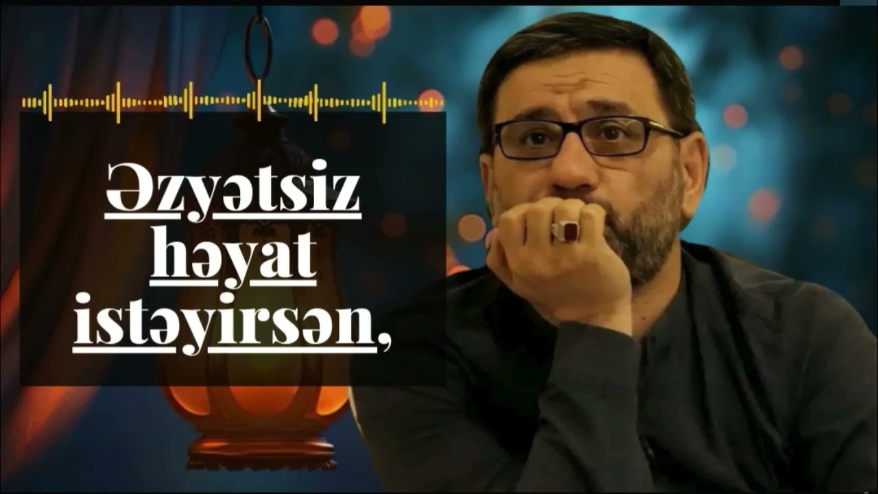 Allah deyir ki, mənə ümidvar ol - Hacı Şahin - Ən gözəl həyat tərzi