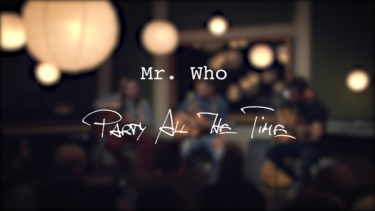 Mr. Who - Party All The Time (live)