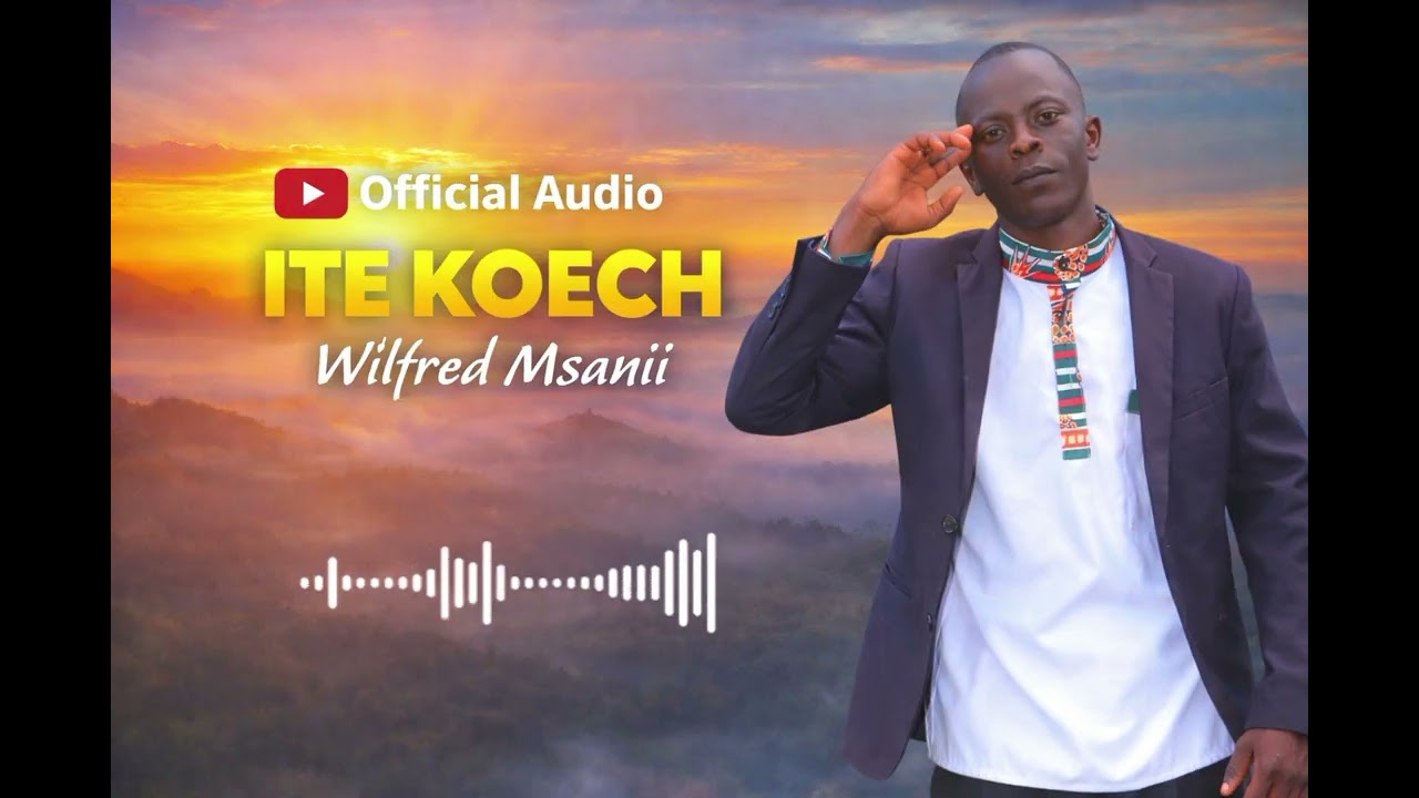 ITE KOECH - WILFRED MSANII 