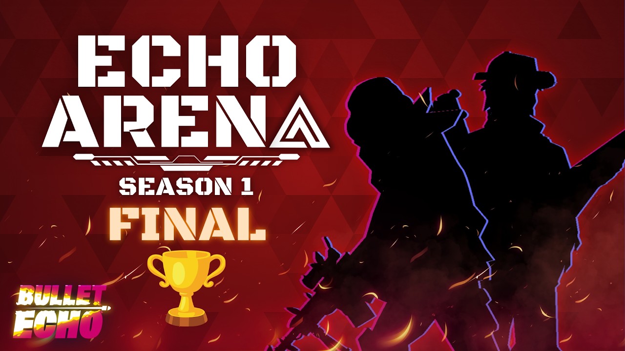 🔺ECHO ARENA🔺 SEASON 1 - final day 5 GRAND FINAL - THE GREATEST BULLET ECHO TOURNAMENT #BulletEcho
