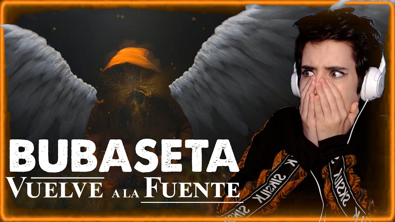 (REACCIÓN) BUBASETA - Vuelve a la fuente *ES INCREÍBLE*