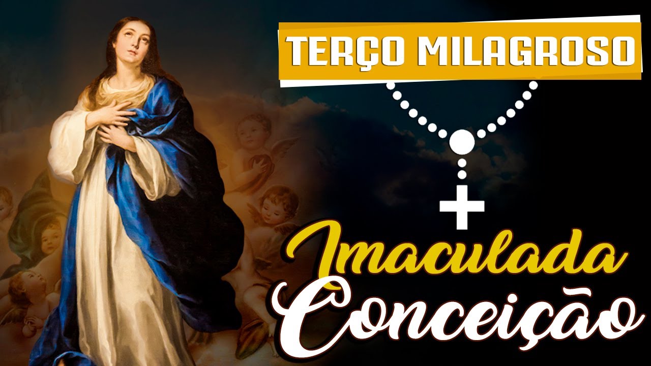 TERÇO DE NOSSA SENHORA IMACULADA CONCEIÇÃO
