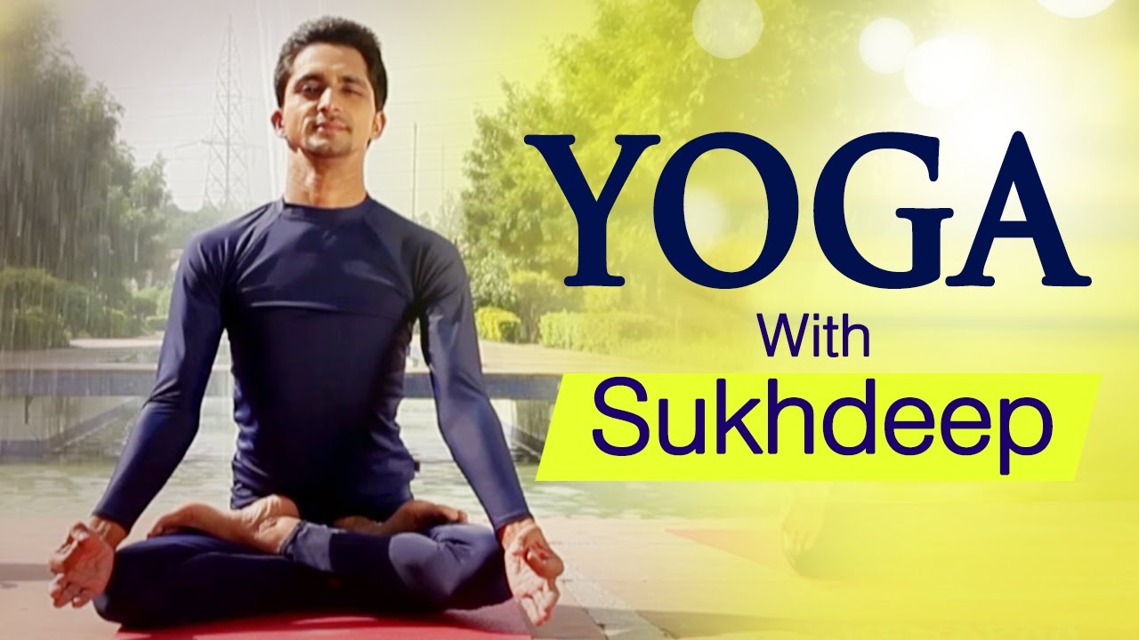 Yoga With Sukhdeep | Various Asanas | Benefits of Yoga