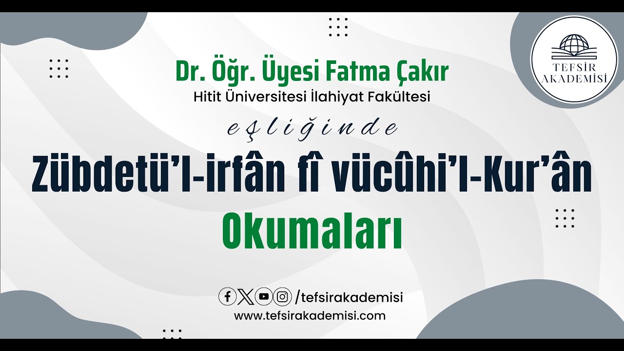 Zübdetü'l-irfân fî vücûhi'l-Kur'ân Mukaddime - 2. Ders - Dr. Öğr. Üyesi Fatma ÇAKIR