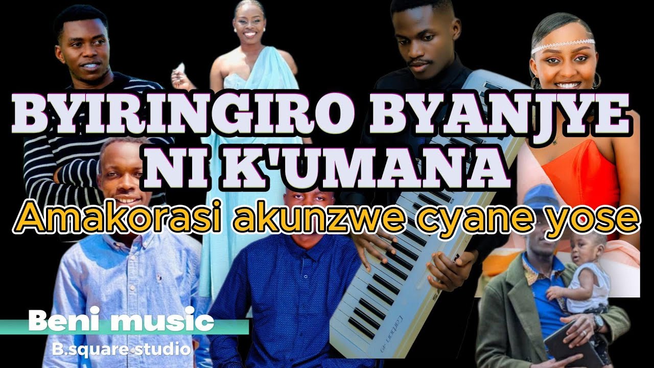 Byiringiro byanjye ni ku Mana amakorasi yose hamwe  yezu tuzajyana warampaye sinzibagirwa playlist