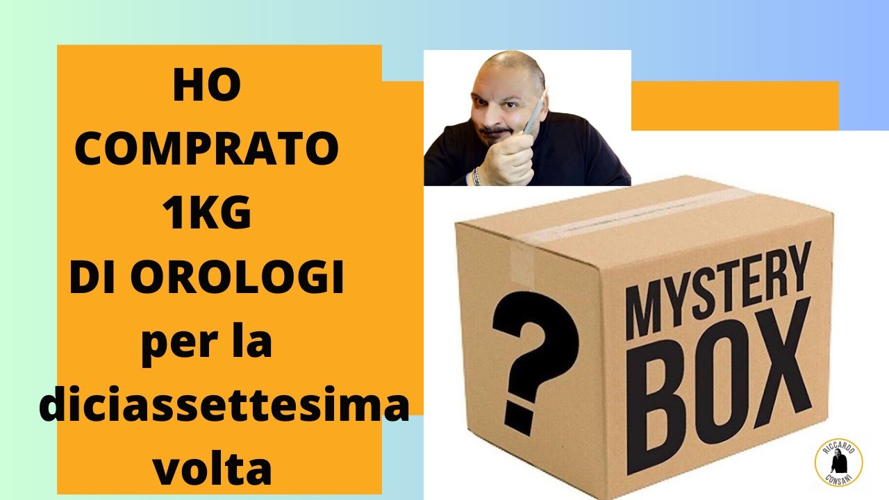 HO COMPRATO 1KG DI OROLOGI....... PER LA DICIASSETTESIMA VOLTA