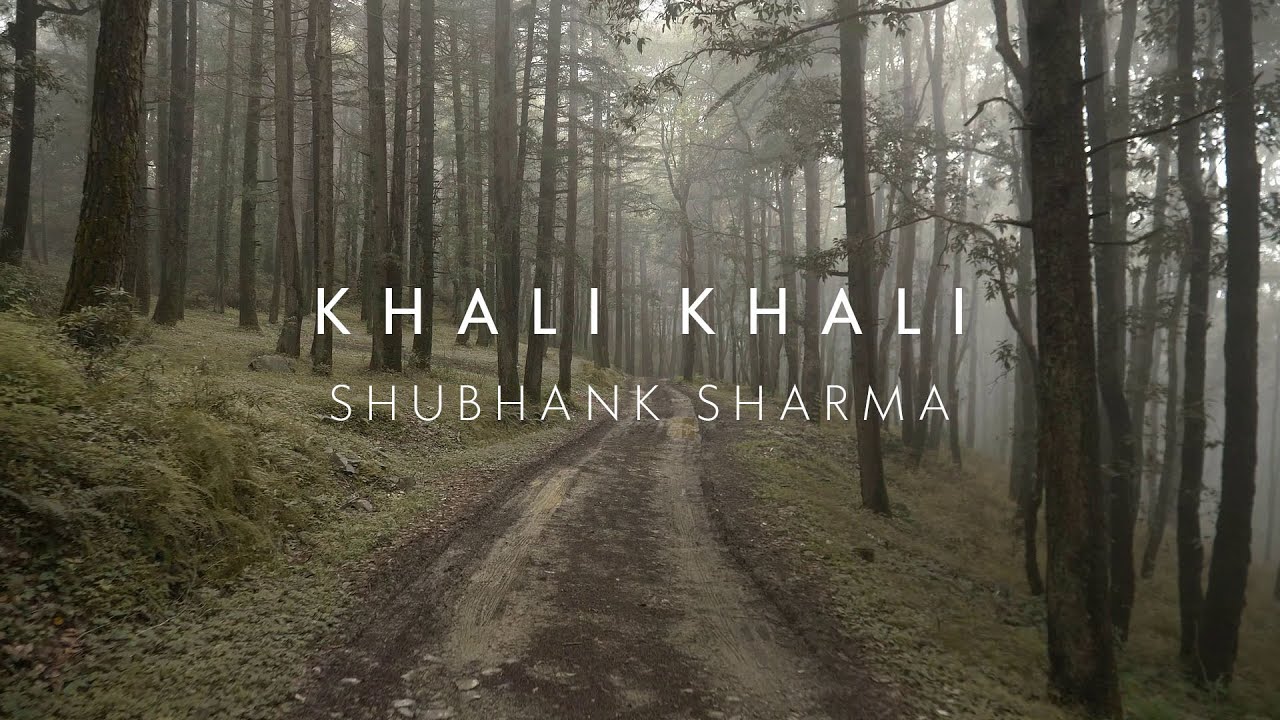 Shubhank Sharma - Khali Khali (Official Video)