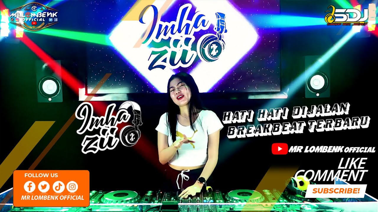DJ IMHAZII TERBARU 2022 || HATI HATI DIJALAN  BREAKBEAT TERBARU [MR.LOMBENK OFFICIAL]